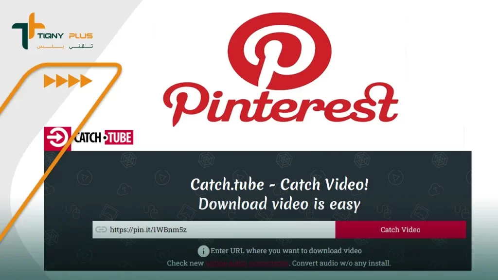 موقع Catch.Tube تحميل فيديوهات بنترست بدون برامج للاندرويد